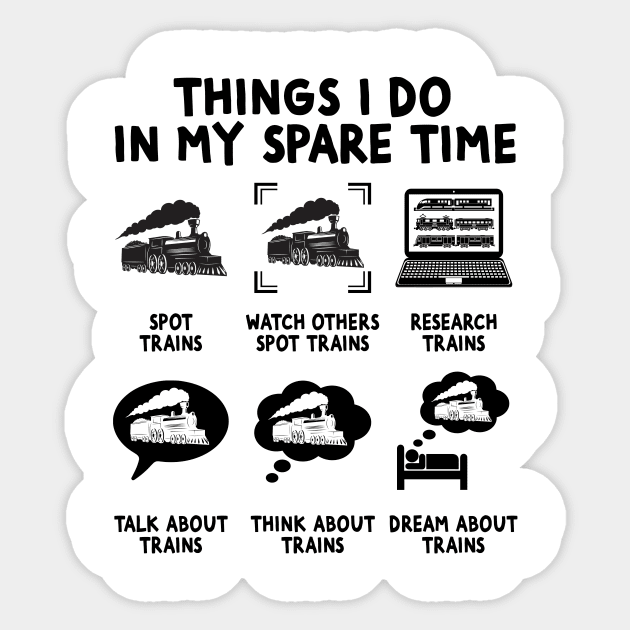 Things I Do In My Spare Time Train Conductors Driver Lover Sticker by Wakzs3Arts